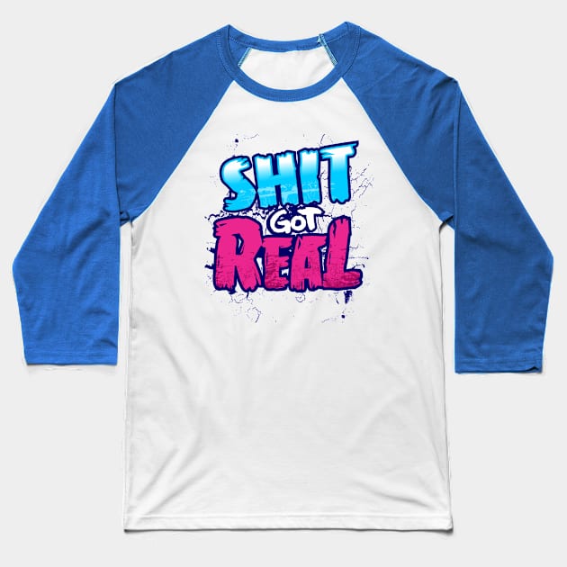 shit got real Baseball T-Shirt by spoilerinc